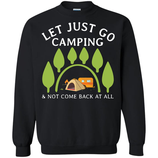 Let Just Go Camping And Not Come Back At All Camper Shirt Black