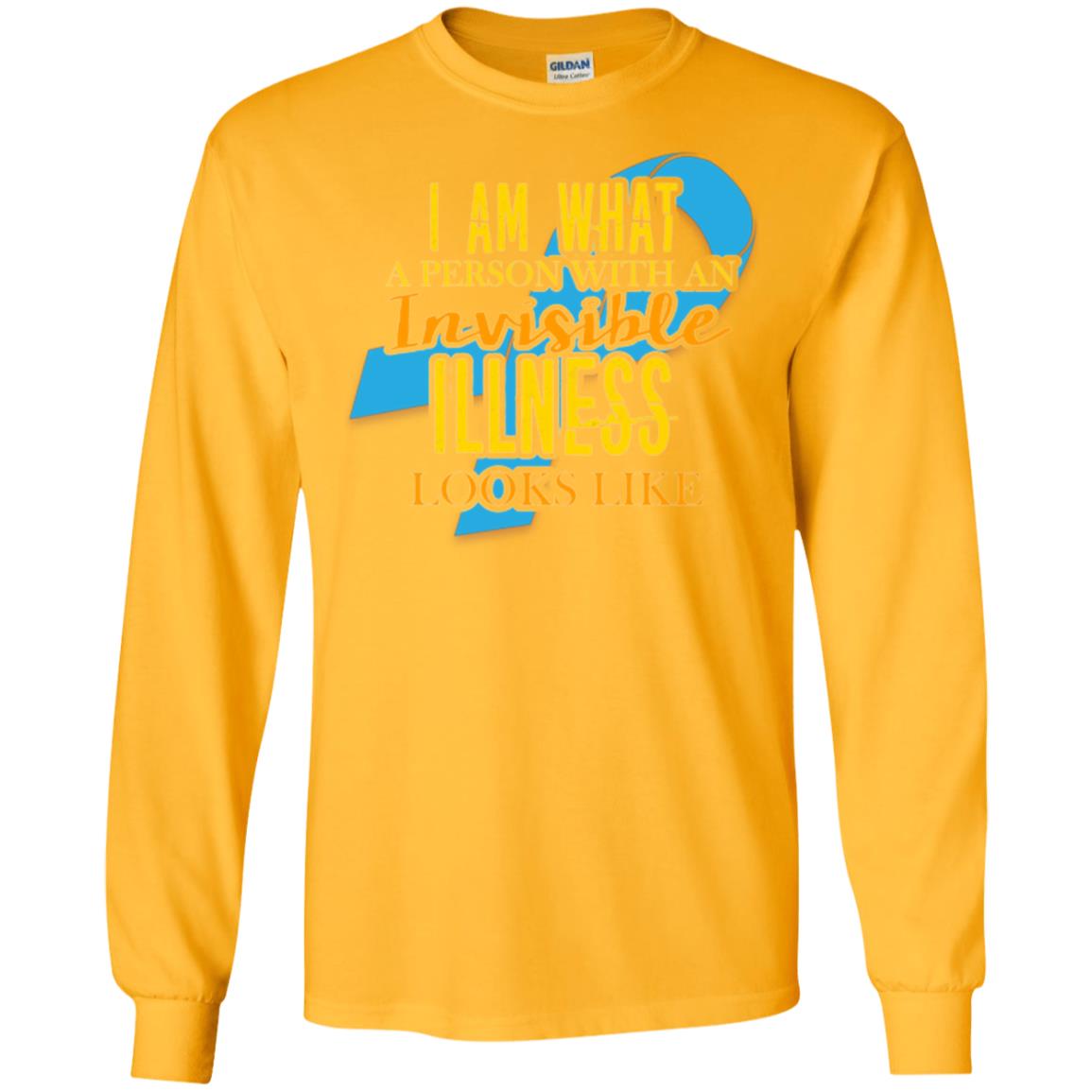 Autism T-shirt I Am What A Person With An Invinsible Illness Looks Like Gold