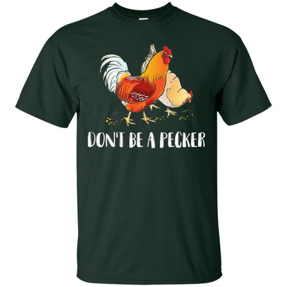 Chicken Lover T-shirt Don_t Be A Pecker Forest