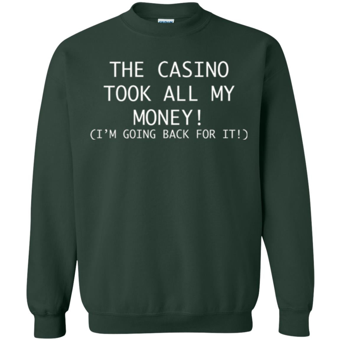 Gambler T-shirt The Casino Took All My Money Forest Green