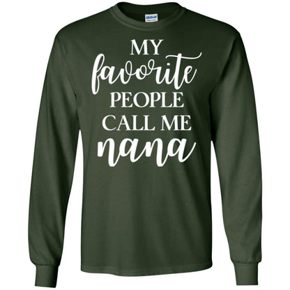 Nana T-shirt My Favorite People Call Me Nana Forest Green