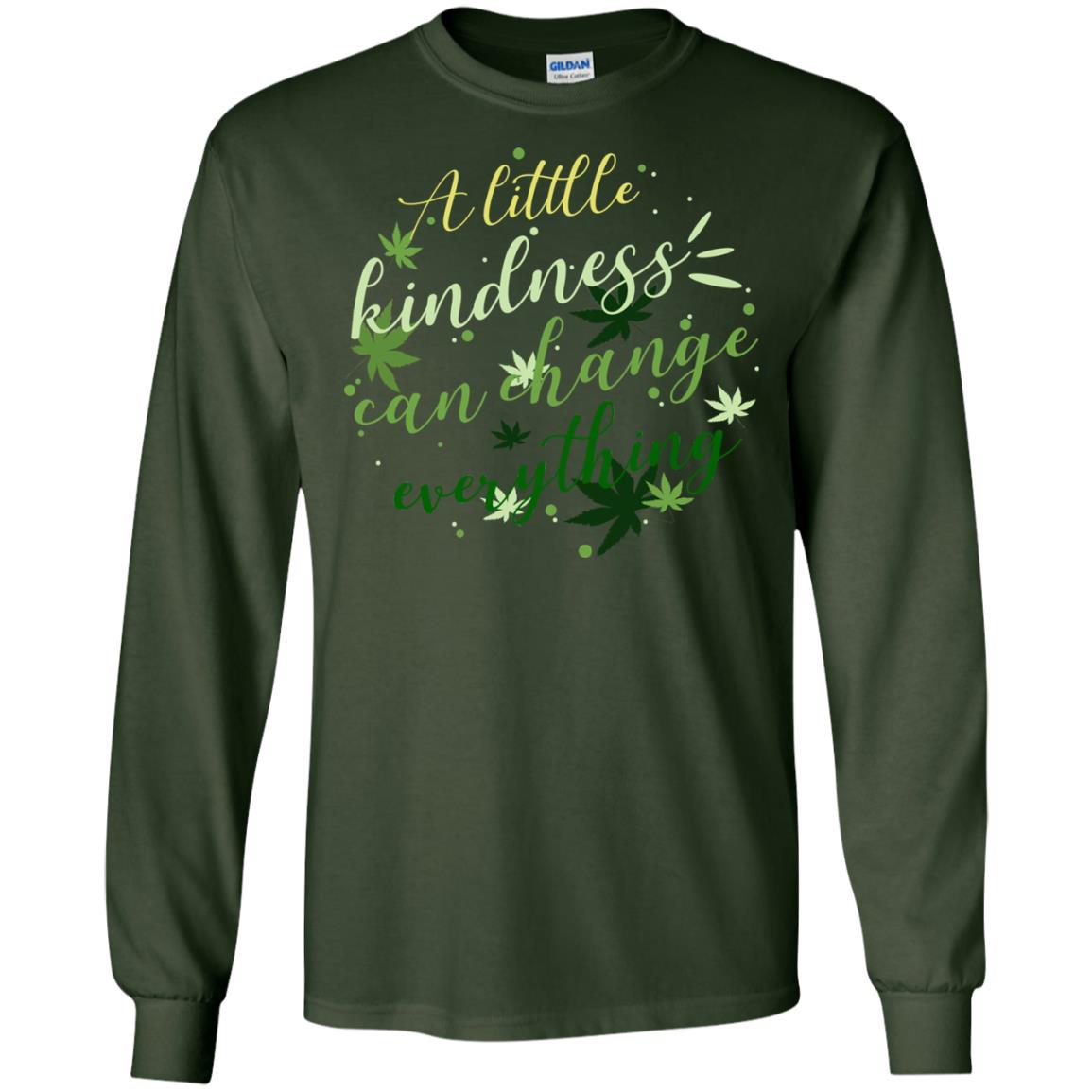 A Little Kindness Can Change Everything Shirt Forest Green