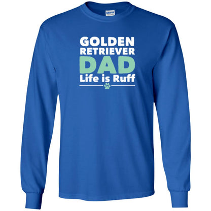 Daddy T-shirt Golden Retriever Dad Life Is Ruff Royal