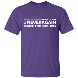 Anti Gun T-shirt Gun Reform Now Never Again March For Our Lives March 24 2018