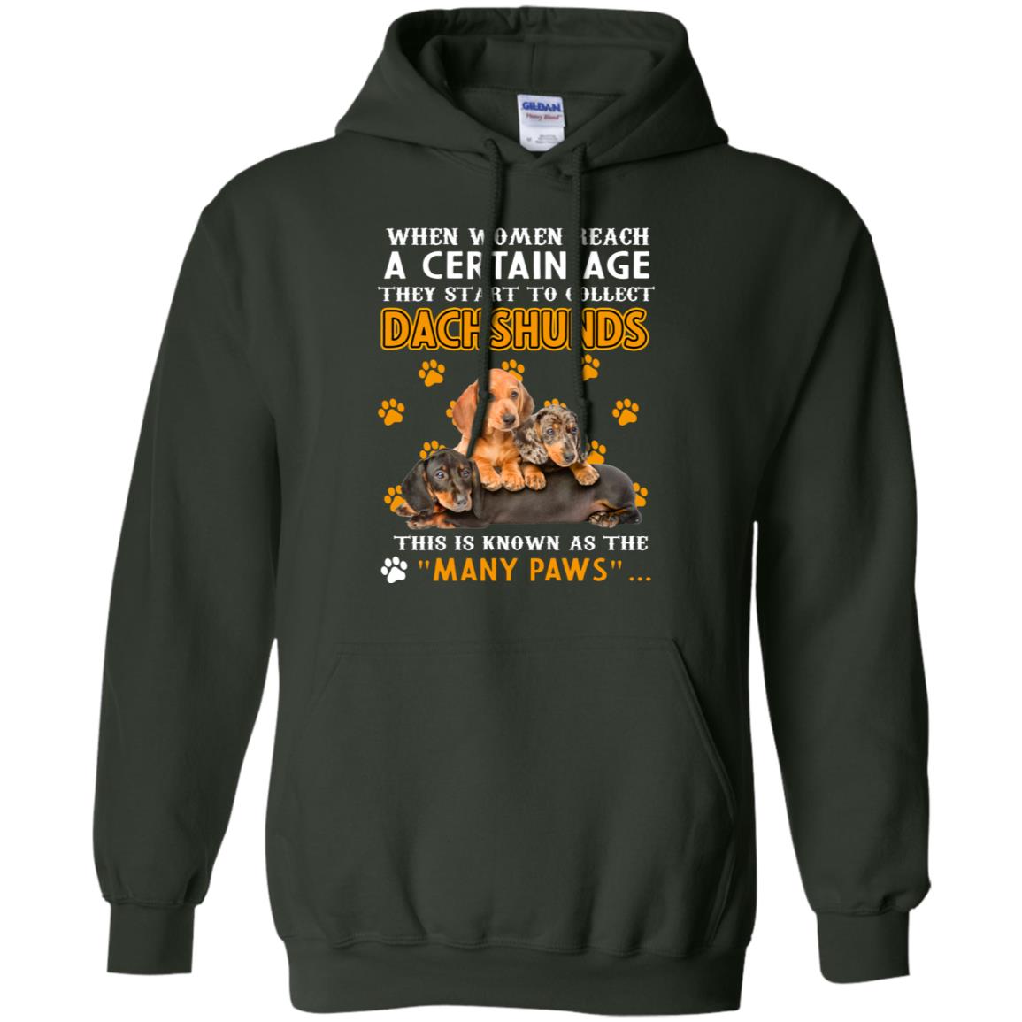 When Women Reach A Certain Age They Start To Collect Dachshunds Shirt Forest Green