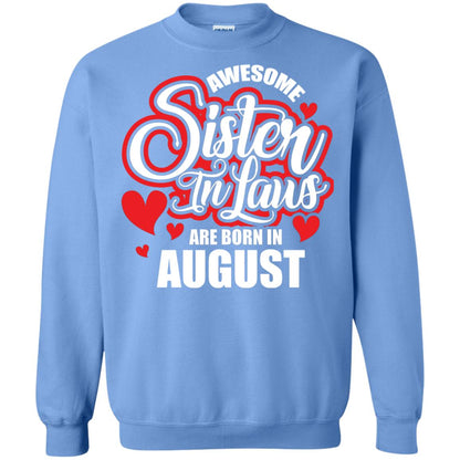 August T-shirt Awesome Sister In Laws Are Born In August Carolina Blue