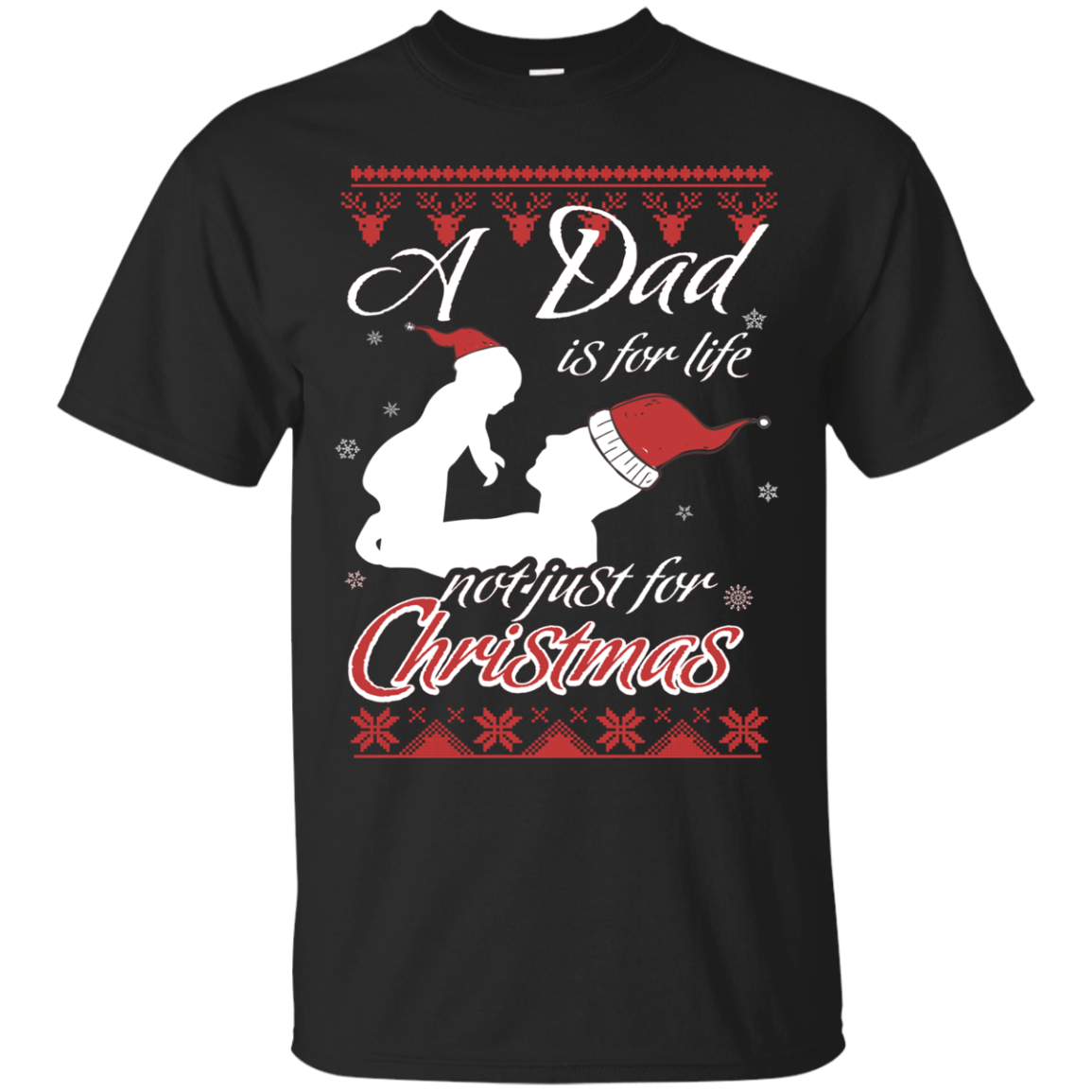 Family T-Shirt A Dad Is For Life Not Just For Christmas Black