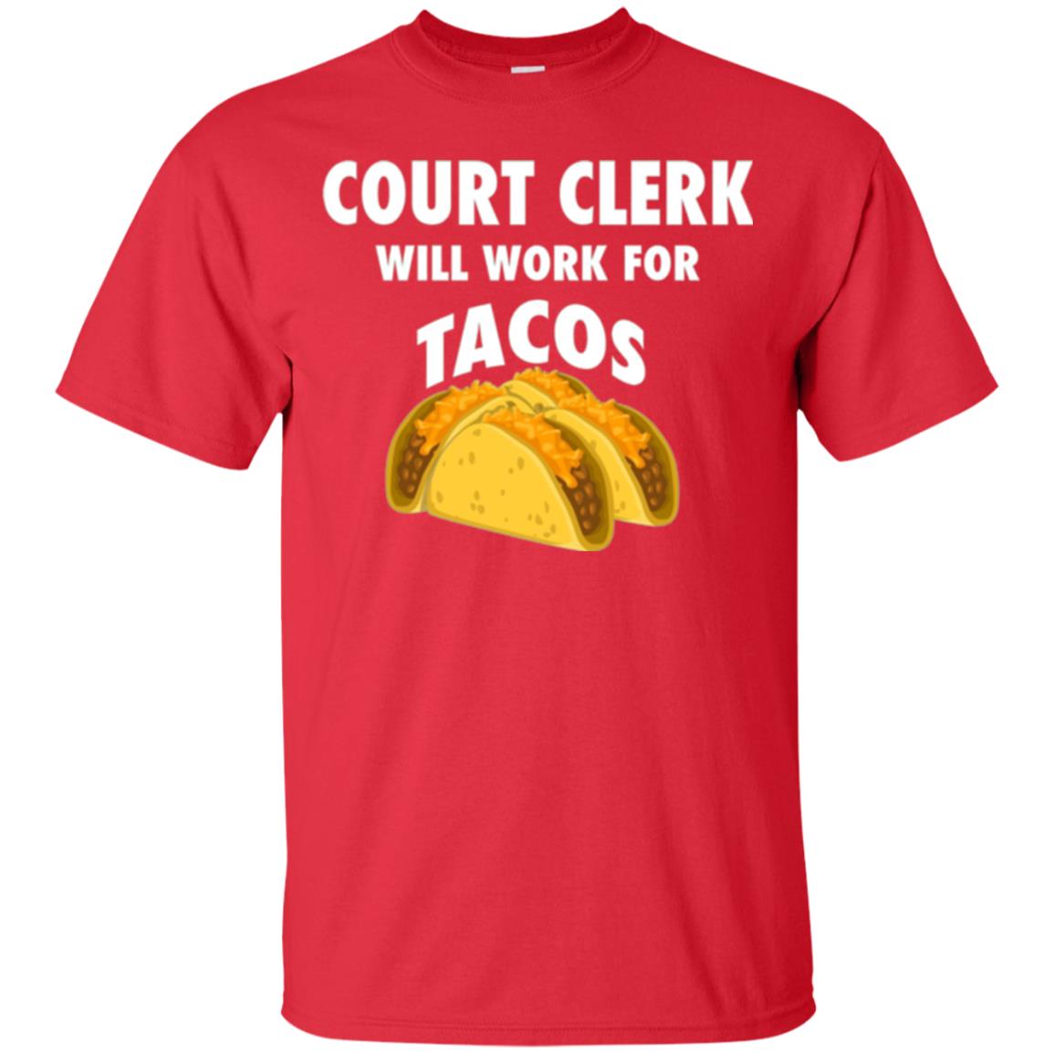 Court Clerk Will Work For Tacos T-shirt Red
