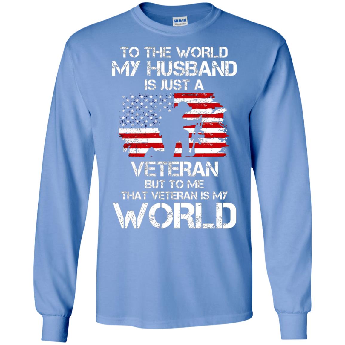 Wife T-shirt To The World My Husband Is Just A Veteran Carolina Blue