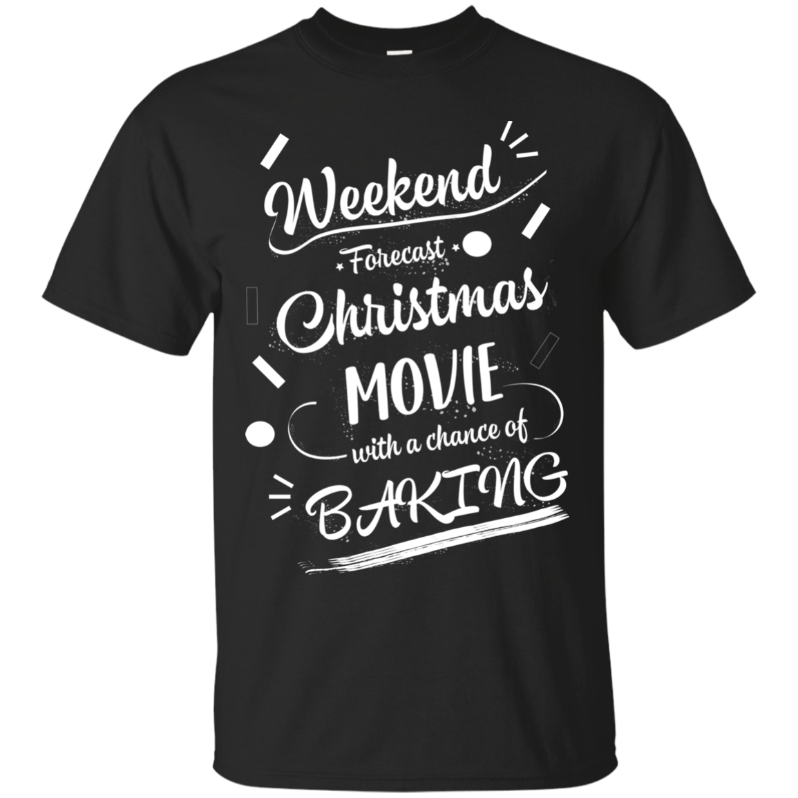 Christmas T-shirt Weekend Forecast Christmas Movie With A Chance Of Baking Black