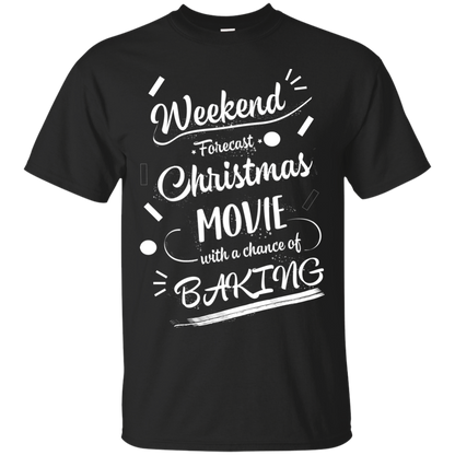 Christmas T-shirt Weekend Forecast Christmas Movie With A Chance Of Baking Black