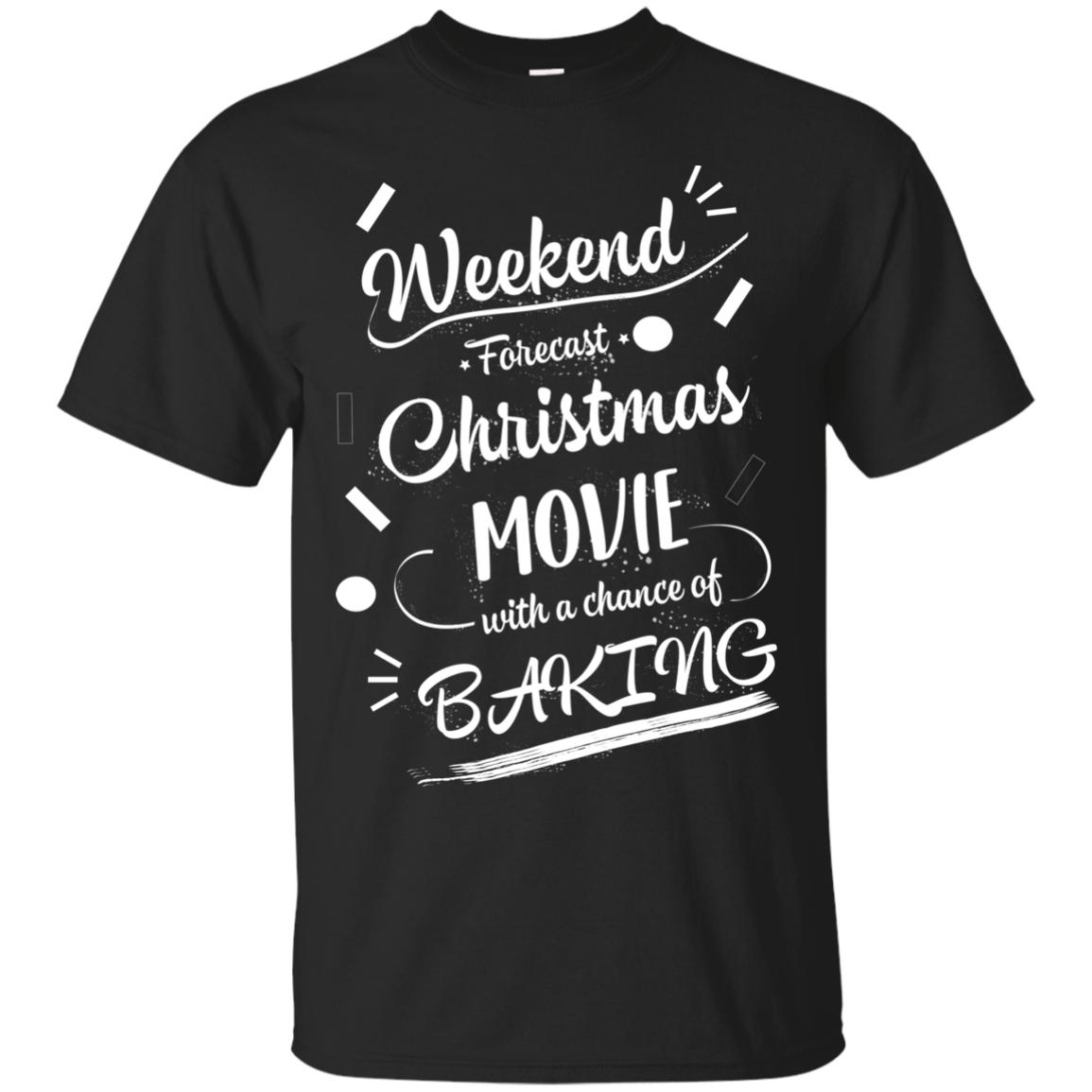 Christmas T-shirt Weekend Forecast Christmas Movie With A Chance Of Baking