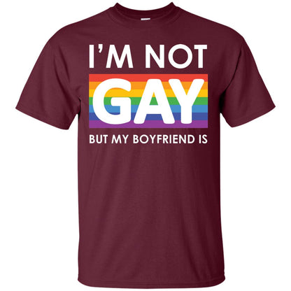I_m Not Gay But My Boyfriend Is Lgbt Shirt Maroon