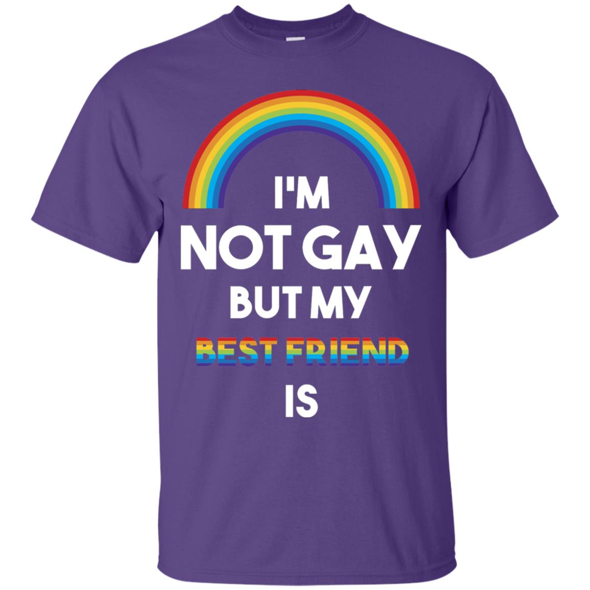 Im Not Gay But My Best Friend Is Lgbt T-shirt Purple