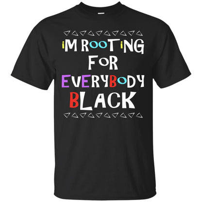 African American T-shirt I'm Rooting For Everybody Black Black