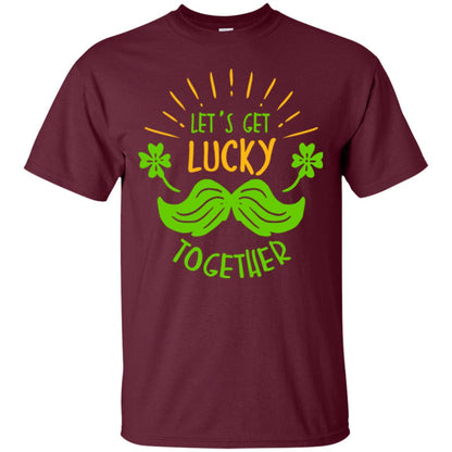 Saint Patrick's Day T-shirt Let's Get Lucky Together Maroon