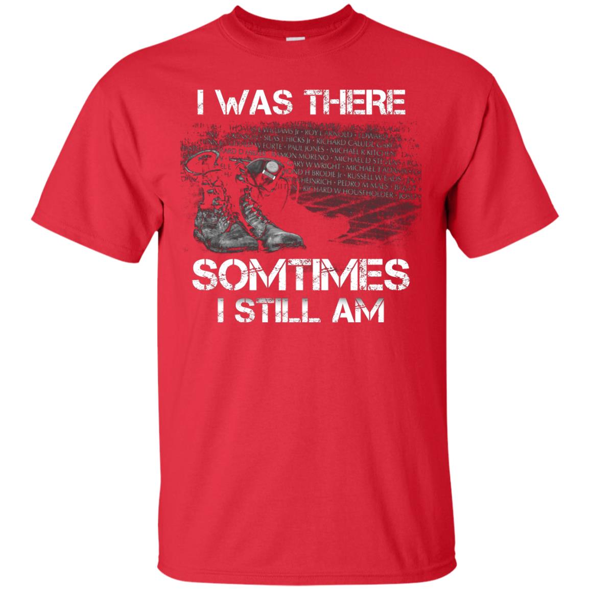 I Was There Sometimes I Still Am Military Shirt Red