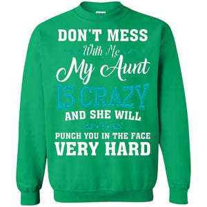 Don’t Mess With Me My Aunt Is Crazy Aunt T-shirt For Niece Or Nephew