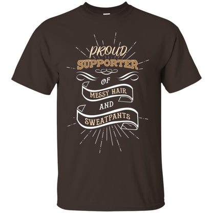 Proud Supporter Messy Hair And Sweatpants Shirt Dark Chocolate