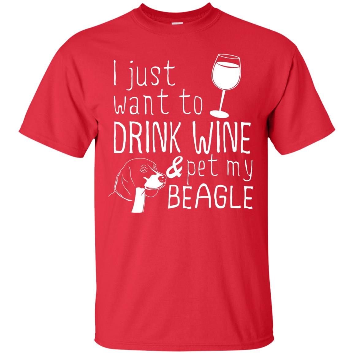 I Just Want To Drink Wine And Pet My Beagle Wine And Dog Lover T-shirt Red