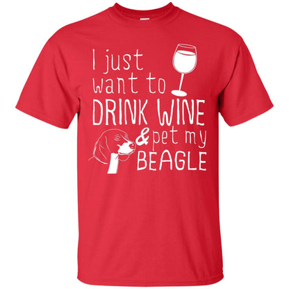 I Just Want To Drink Wine And Pet My Beagle Wine And Dog Lover T-shirt Red