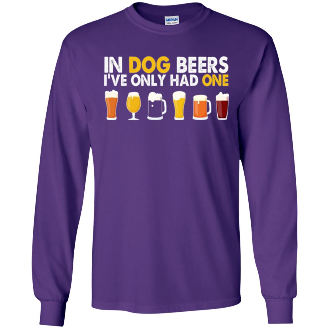 Beer T-shirt In Dog Beers I_ve Only Had One Purple
