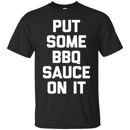 Barbecue Lovers T-shirt Put Some Bbq Sauce On It Black