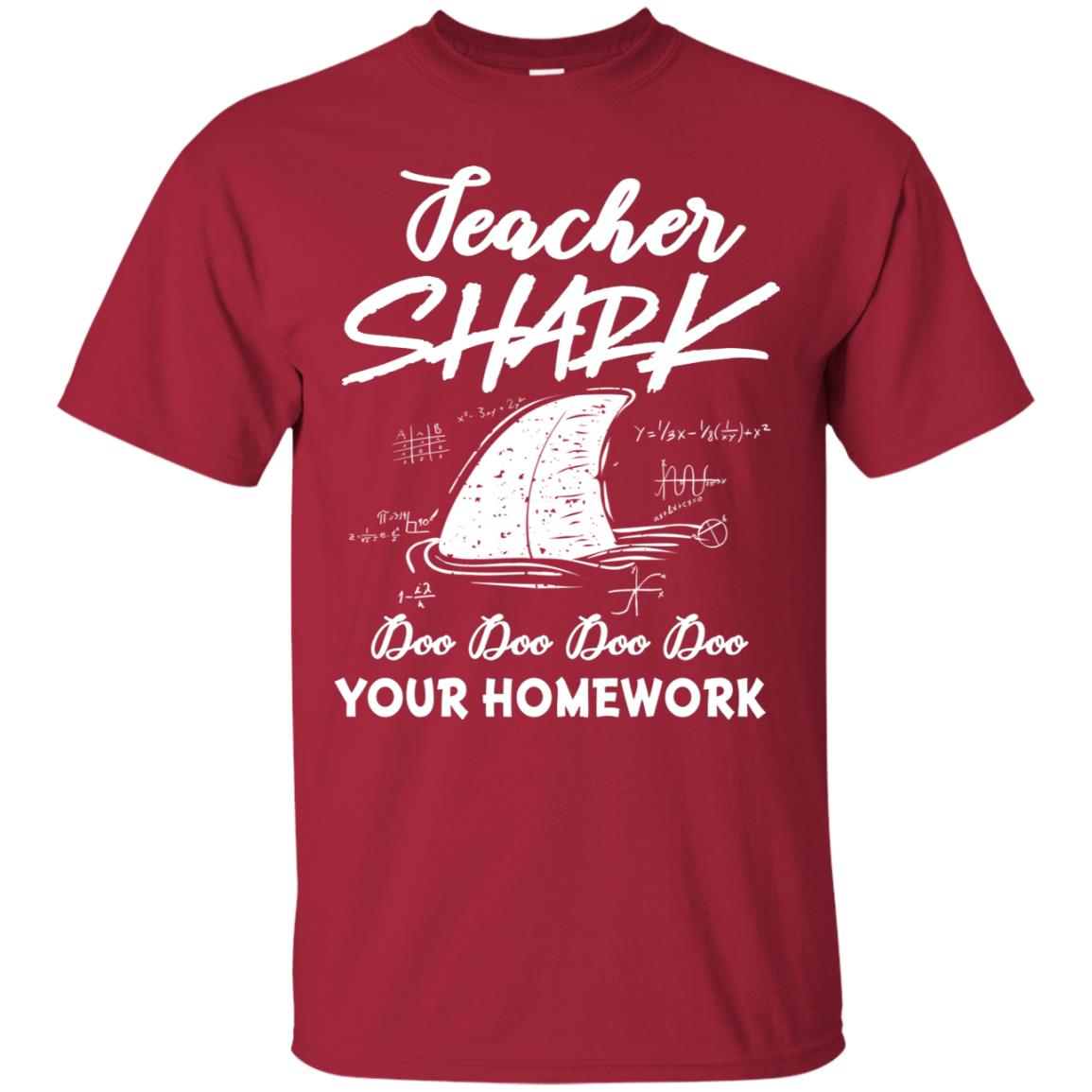 Teacher Shark Doo Doo Doo Your Homework Shirt Cardinal