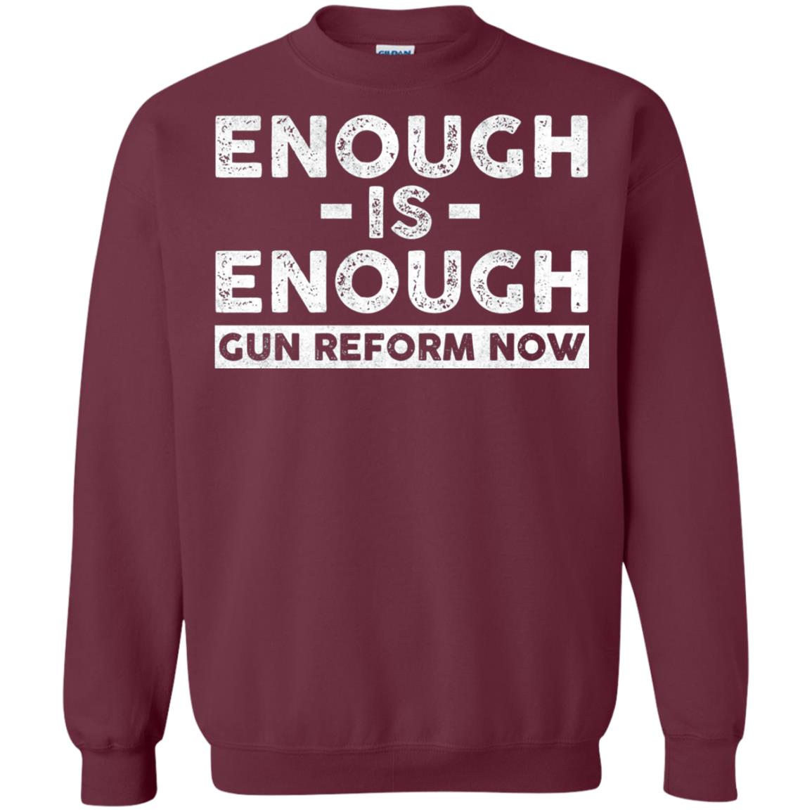 Enough Is Enough Gun Reform Now Gun Control T-shirt Maroon
