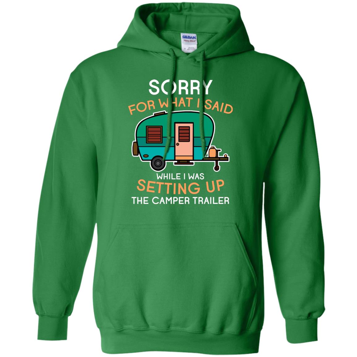 Camping Lover T-shirt I Was Setting Up The Camper Trailer Irish Green