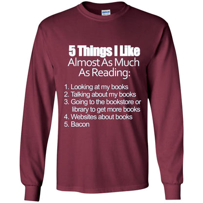 5 Things I Like Almost As Much As Reading Love Bacon T-shirt Maroon