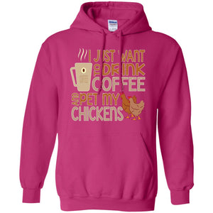 I Just Want To Drink Coffee Pet My Chicken Farmer T-shirt