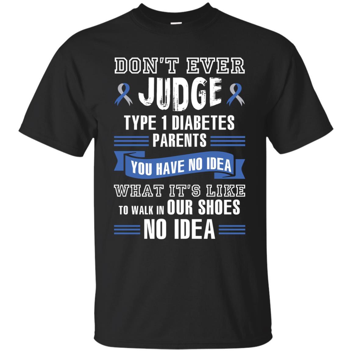 Diabetes T-shirt Don't Ever Judge Type 1 Diabetes Parents Black