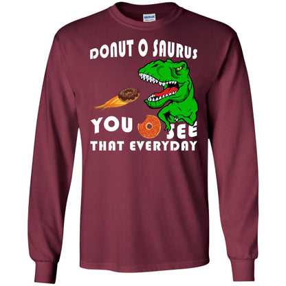 Donut O Saurus You O See That Everyday Donut Saurus Shirt Maroon