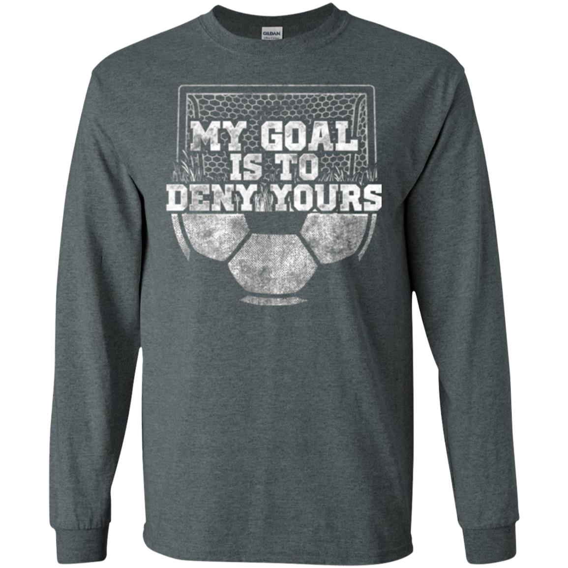 Cute Soccer Goalie Keeper T Shirt My Goal Is To Deny Yours Dark Heather