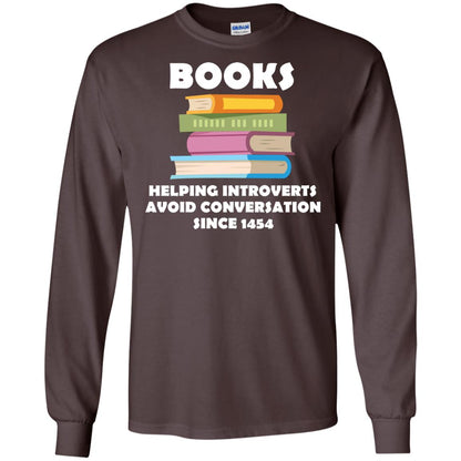 Books Helping Introverts Avoid Conversation Since 1454 Shirt Dark Chocolate