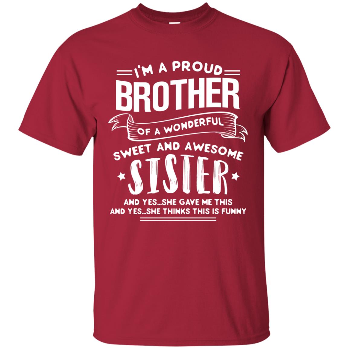 I_m A Proud Brother Of A Wonderful, Sweet And Awesome Sister Family Shirt Cardinal