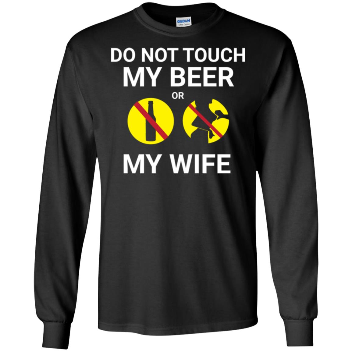 Husband T-shirt Do Not Touch My Beer Or My Wife Black