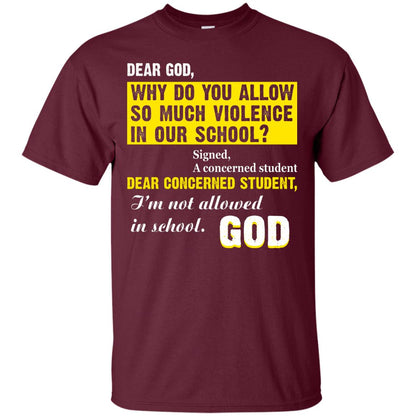 Anti Gun T-shirt Dear God Why Do You Allow So Much Violence In Our School Maroon