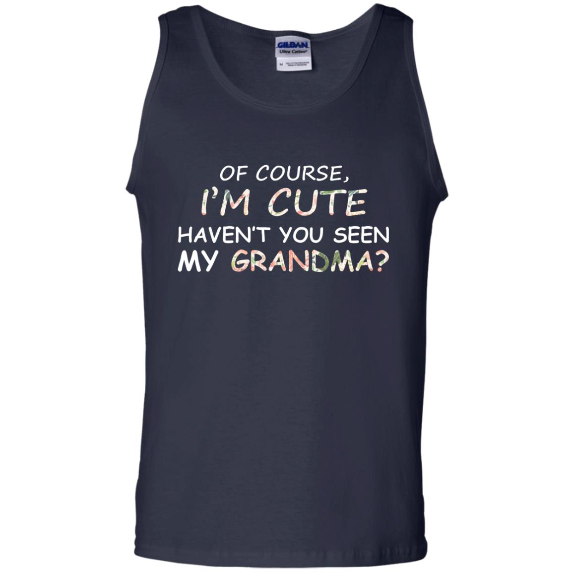Of Couse I'm Cute Haven't You Seen My Grandma Shirt Navy