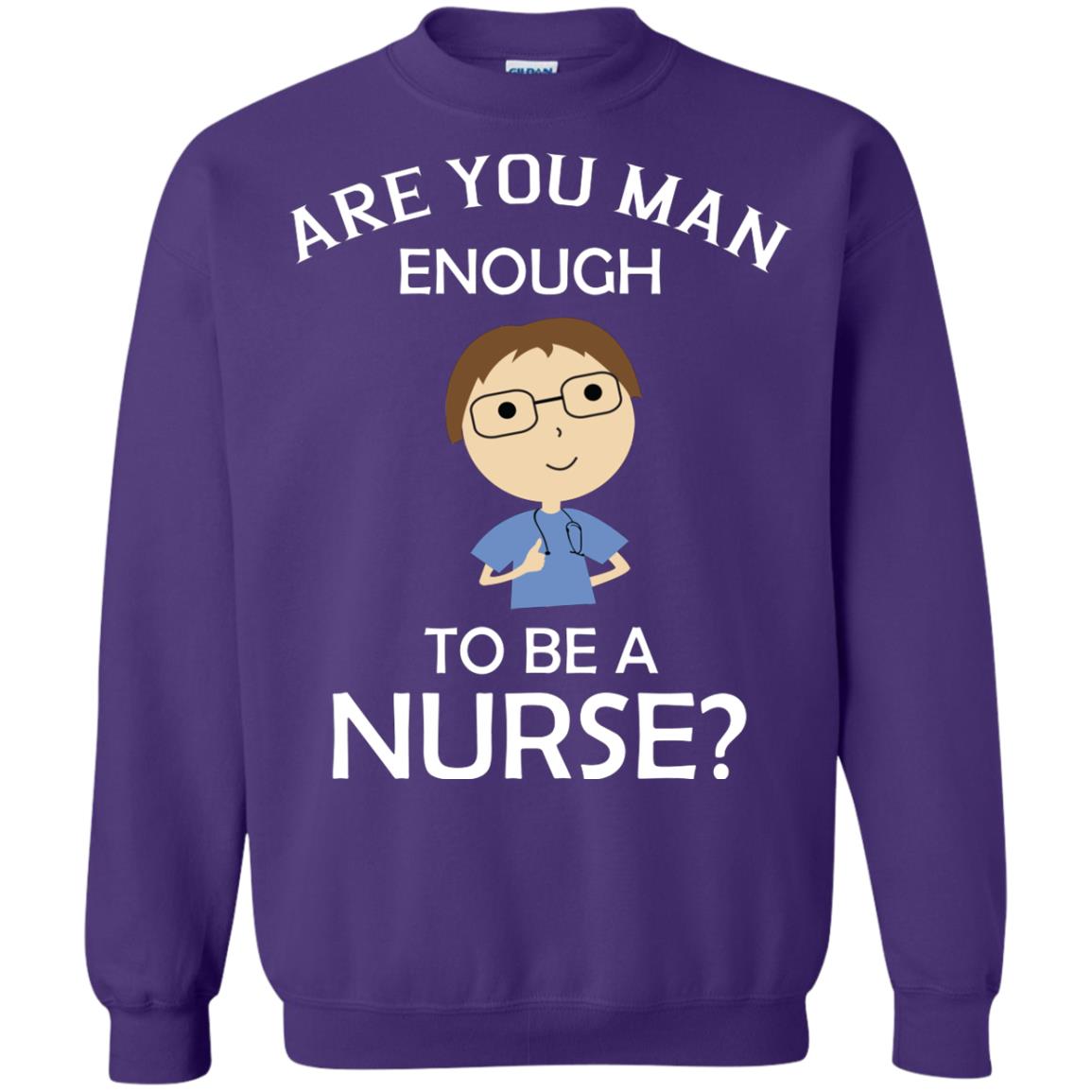 Are You Man Enough To Be A Nurse Man Nurse T-shirt Purple