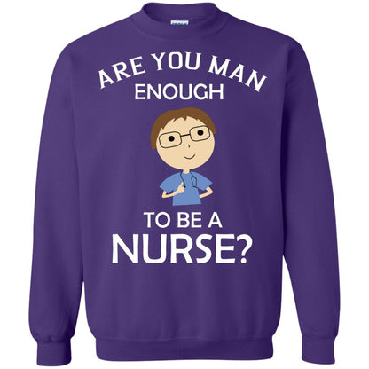 Are You Man Enough To Be A Nurse Man Nurse T-shirt Purple