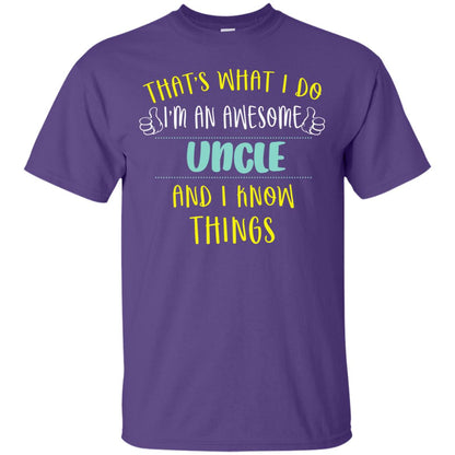 That's What I Do I'm An Awesome Uncle And I Know Things Uncle Shirt Purple