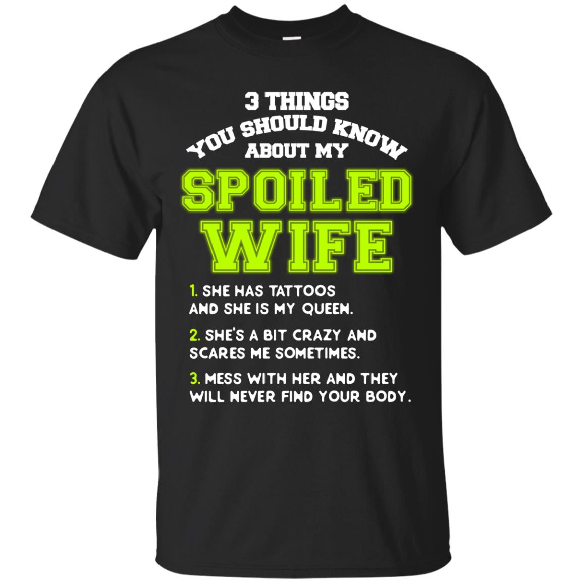 3 Things You Should Know About My Spoiled Wife Shirt For HusbandG200 Gildan Ultra Cotton T-Shirt