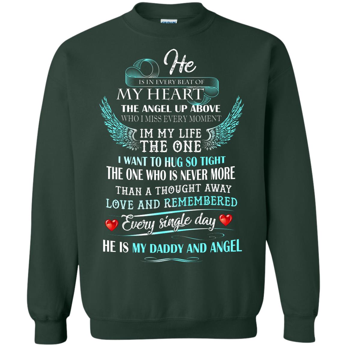 He Is In Every Beat Of My Heart The Angel Up Above He Is My Dad And Angel Shirt Forest Green