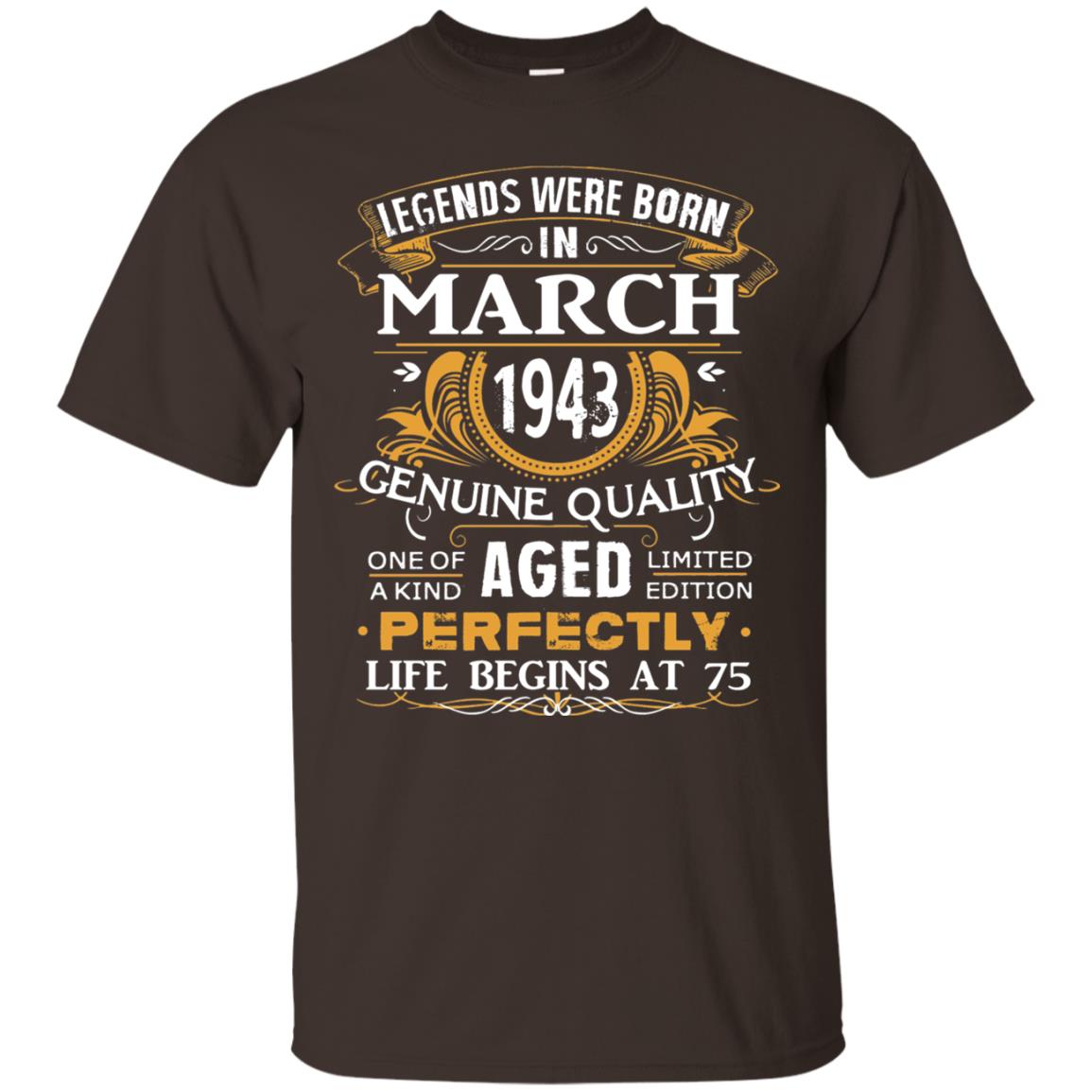 75th Birthday Shirt Legends Were Born In March 1943 Dark Chocolate