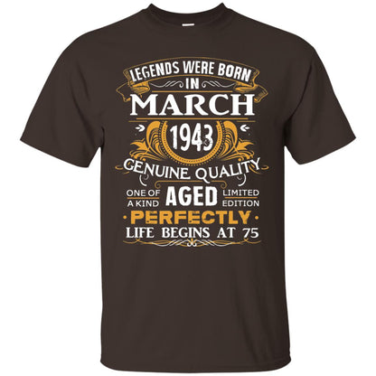 75th Birthday Shirt Legends Were Born In March 1943 Dark Chocolate