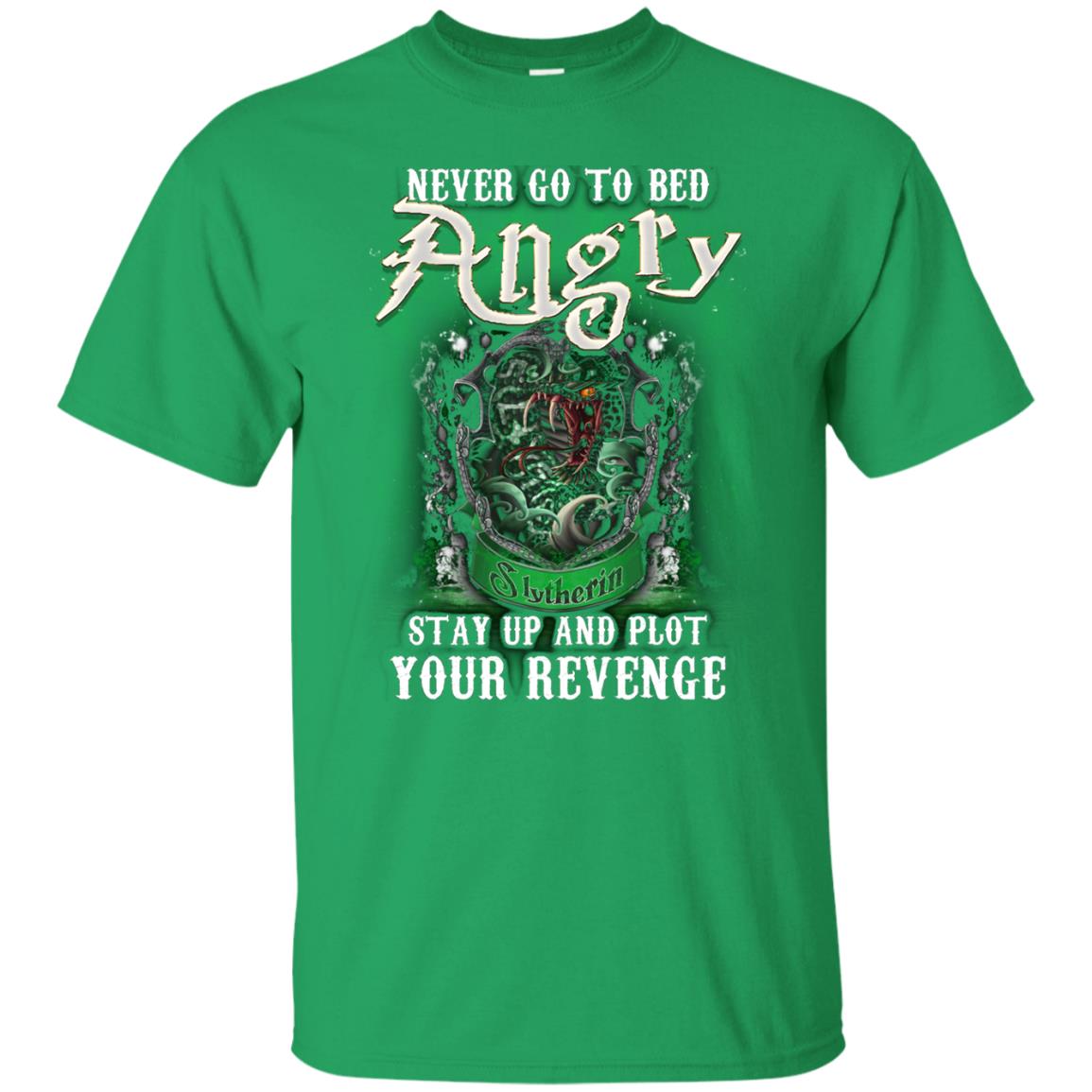 Never Go To Bed Angry Stay Up And Plot Your Revenge Slytherin House Harry Potter Shirt Irish Green