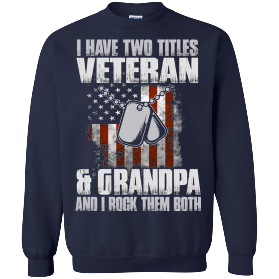 Veteran T-shirt I Have Two Titles Veteran And Grandpa Navy