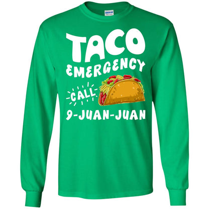 Emergency Call 9 Juan Juan Taco Cinco De Mayo Shirt Irish Green